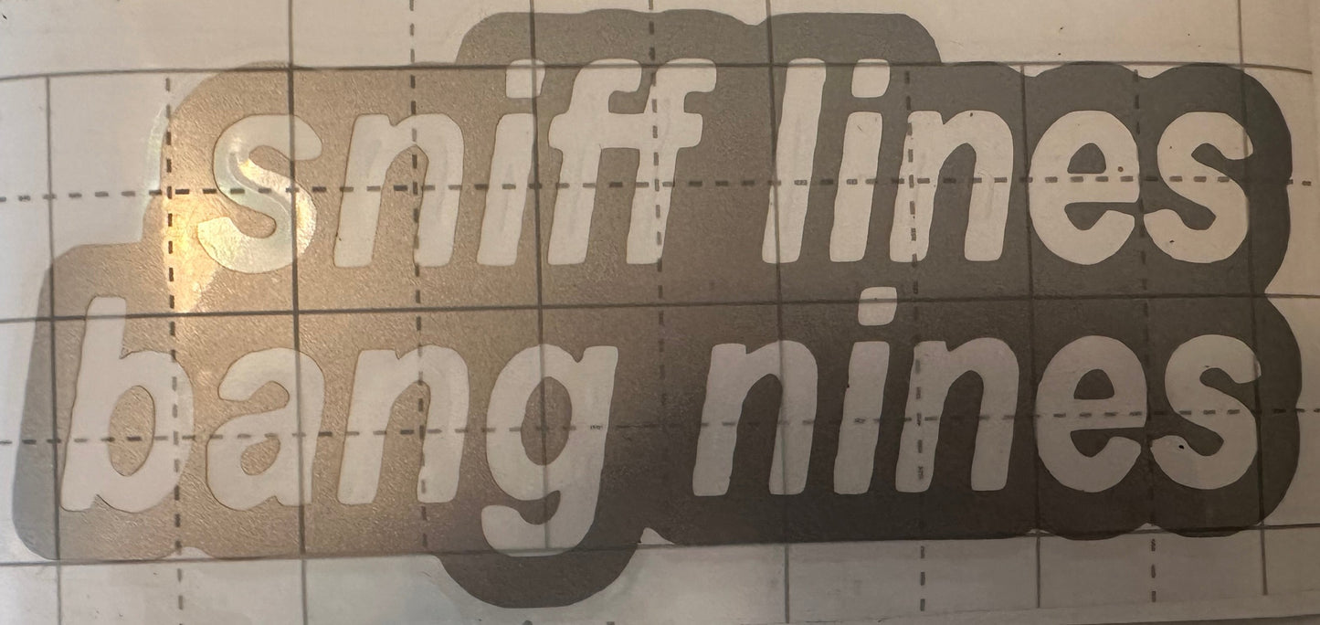 Sniff lines bang nines sticker